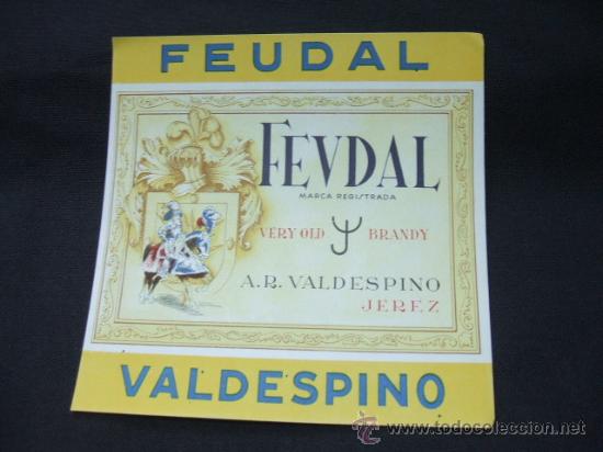 Old Labels: ETIQUETA - FEVDAL - VERY OLD BRANDY - A.R. VALDESPINO - JEREZ -