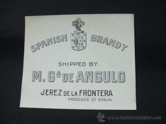 Alte Etiketten: ETIQUETA - SPANISH BRANDY - SHIPPED BY M. G. DE ANGULO - JEREZ DE LA FRONTERA -