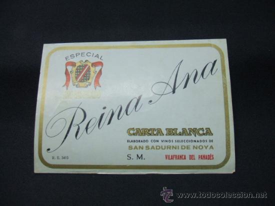Alte Etiketten: ETIQUETA - VINO GASIFICADO - ESPECIAL - REINA ANA - CARTA BLANCA - SAN SADURNI DE NOYA -