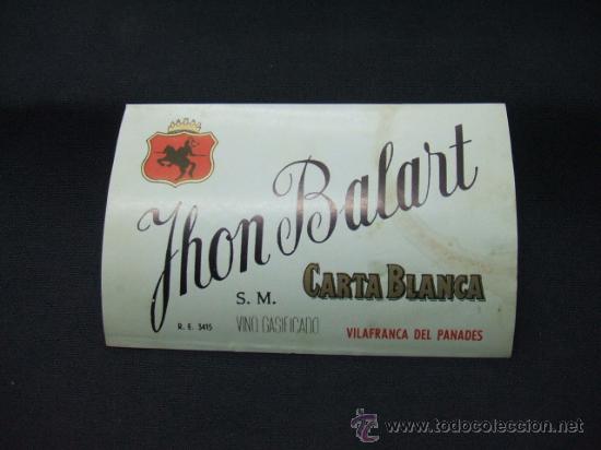 Alte Etiketten: ETIQUETA - VINO GASIFICADO - JHON BALART - CARTA BLANCA - VILAFRANCA DEL PANADES -