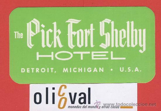 Etiquetas antiguas: ETIQUETA  HOTEL-USA -HOTEL THE PICK FORT SHELBY-DETROIT- MICHIGAN -ILUSTRACION HUECO110X 47 mm