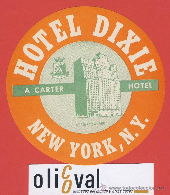 Etiquetas antiguas: ETIQUETA  HOTEL-USA -HOTEL DIXIE  -NEW YORK  N, Y. -  ILUSTRACION HUECO -105 X 92 mm