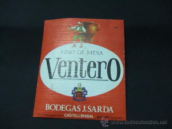 Etichette antiche: ETIQUETA - VINO DE MESA VENTERO - BODEGAS J. SARDA - CASTELLBISBAL - BARCELONA