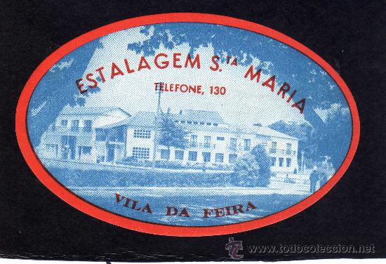 Etiquetas antiguas: ETIQUETA HOTEL - ESTALAGEM STA. MARIA - VILA DA FEIRA - PORTUGAL.