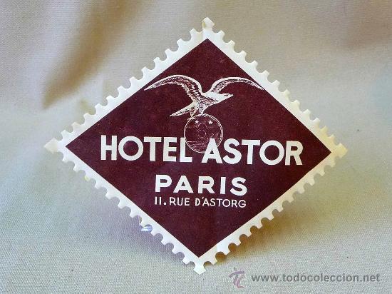 Etiquetas antiguas: ETIQUETA DE HOTEL, TROQUELADA Y ENGOMADA, HOTEL ASTOR, PARIS, FRANCIA
