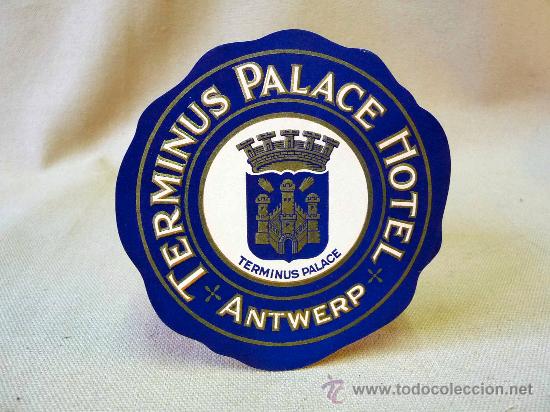 Etiquetas antiguas: ETIQUETA DE HOTEL, TROQUELADA Y ENGOMADA, HOTEL TERMINUS PALACE, ANTWERP