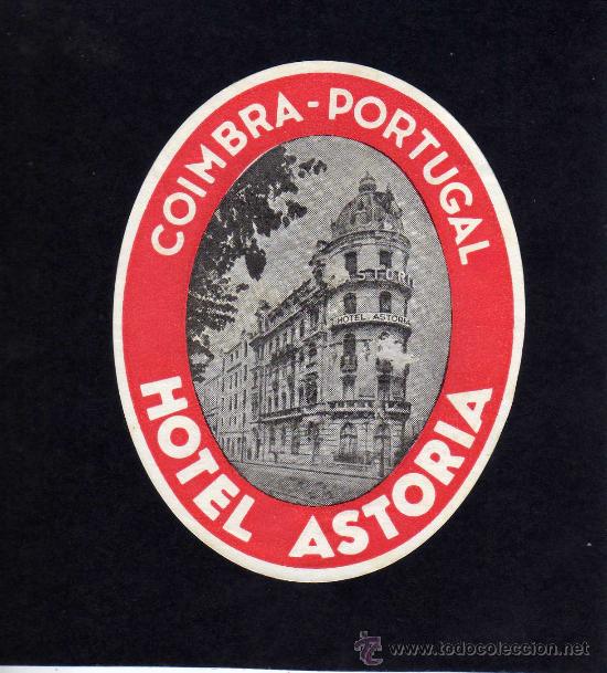 Etiquetas antiguas: ETIQUETA HOTEL - HOTEL ASTORIA - COIMBRA - PORTUGAL.