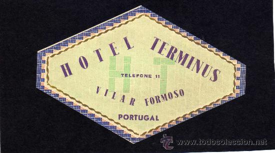Etiquetas antiguas: ETIQUETA HOTEL - HOTEL TERMINUS  - VILAR FORMOSO - PORTUGAL.