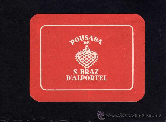 Etiquetas antiguas: ETIQUETA HOTEL - POUSADA DE S. BRAZ - D&acute;ALPORTEL - PORTUGAL.