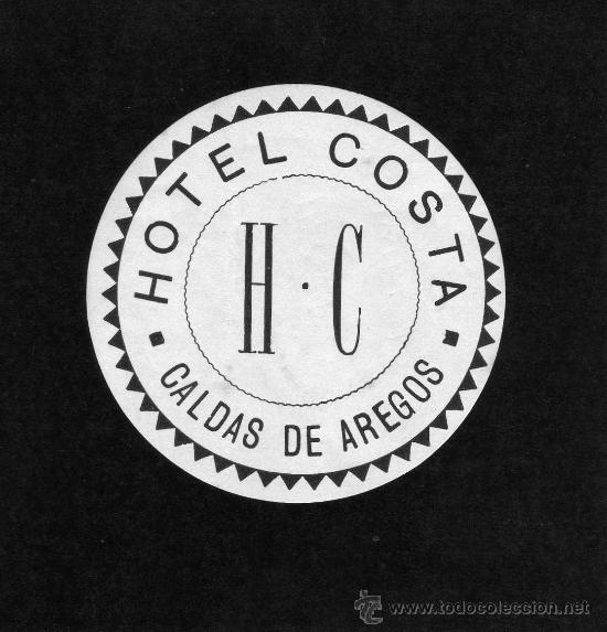Etiquetas antiguas: ETIQUETA HOTEL - HOTEL COSTA - CALDAS DE AREGOS - PORTUGAL.