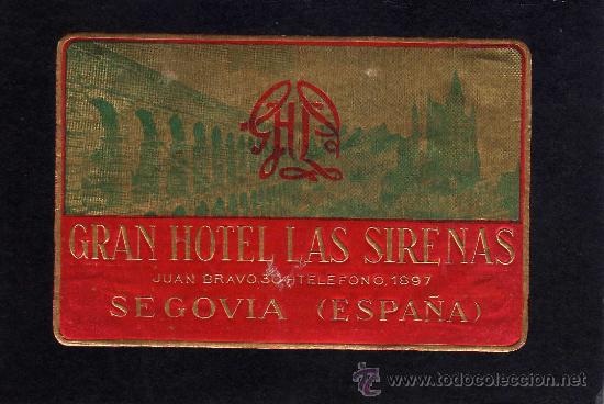 Etiquetas antiguas: ETIQUETA HOTEL - GRAN HOTEL LAS SIRENAS - SEGOVIA.