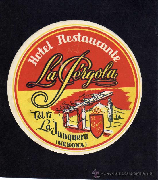 Etiquetas antiguas: ETIQUETA HOTEL - HOTEL RESTAURANTE LA PERGOLA - LA JUNQUERA - GERONA.