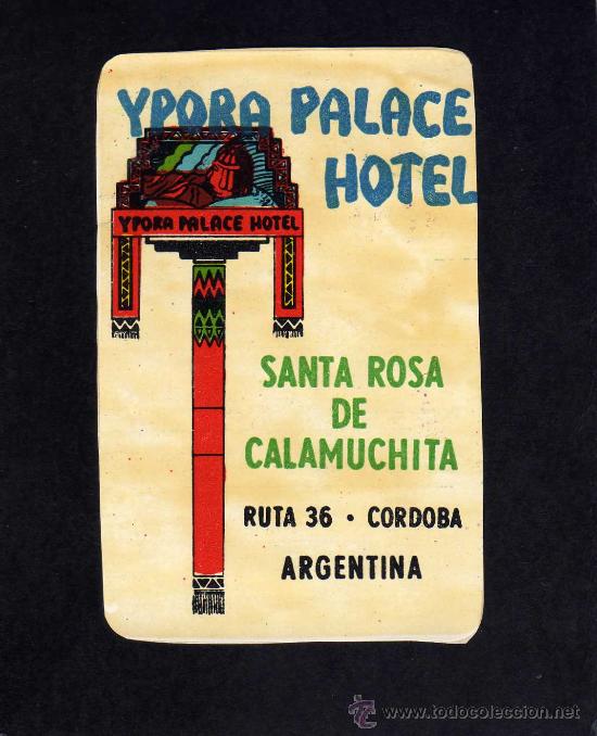 Etiquetas antiguas: ETIQUETA HOTEL - HOTEL YPORA PALACE - CORDOBA - ARGENTINA.