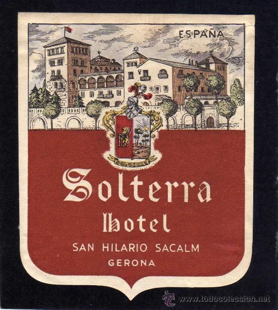 Etiquetas antiguas: ETIQUETA HOTEL - SOLTERRA HOTEL - SAN HILARIO SACALM - GERONA.