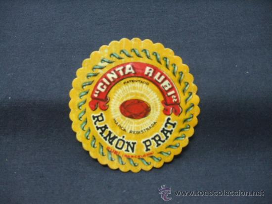 Alte Etiketten: ETIQUETA - CINTA RUBI - RAMON PRAT - RUBI - BARCELONA -