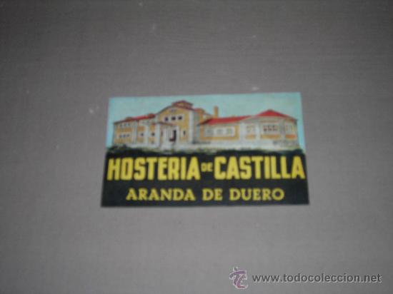 Etiquetas antiguas: ETIQUETA DE HOTEL - ARANDA DE DUERO - HOSTERIA DE CASTILLA , 13 X 8'5 CM, SE&Ntilde;ALES DE USO