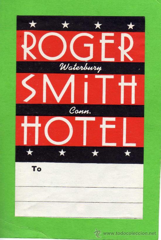 Etiquetas antiguas: ETIQUETA HOTEL - ROGER SMITH HOTEL - WATERBURY - USA.