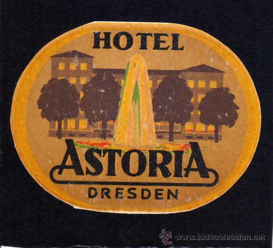 Etiquetas antiguas: ETIQUETA HOTEL  -    HOTEL ASTORIA - DRESDEN - ALEMANIA.