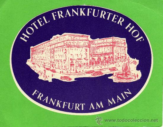 Etiquetas antiguas: ETIQUETA HOTEL  -    HOTEL FRANKFURTER HOF -  FRANKFURT - ALEMANIA.