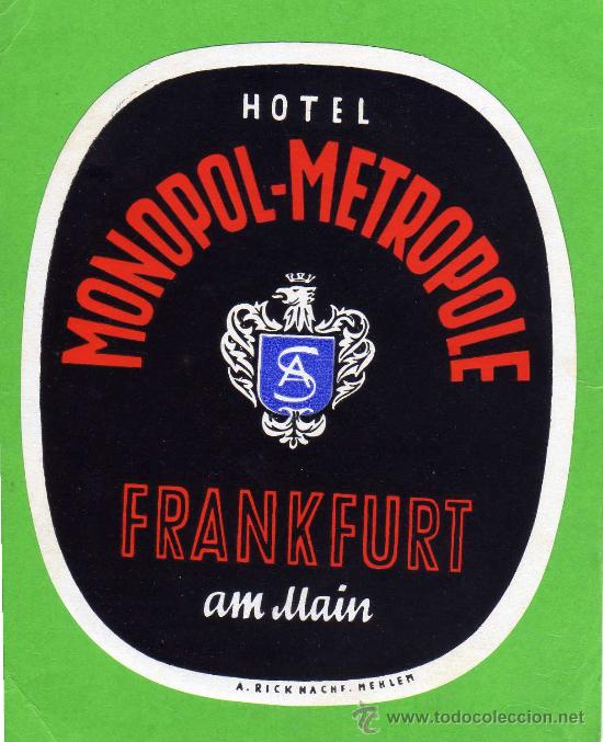 Etiquetas antiguas: ETIQUETA HOTEL  -    HOTEL MONOPOL-METROPOLE -  FRANKFURT - ALEMANIA.