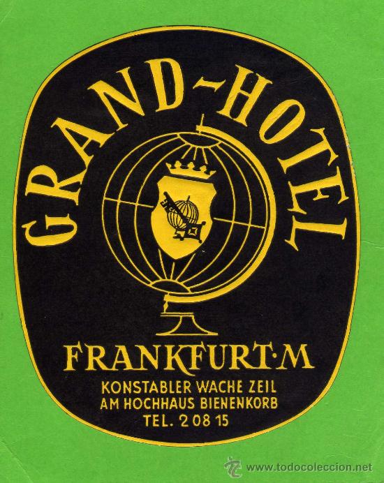 Etiquetas antiguas: ETIQUETA HOTEL  -    GRAND-HOTEL  -  FRANKFURT - ALEMANIA.