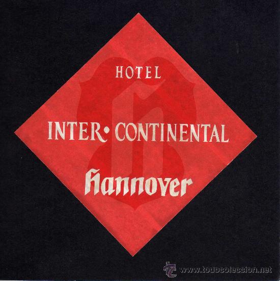 Etiquetas antiguas: ETIQUETA HOTEL  -    HOTEL INTER-CONTINENTAL - HANNOVER - ALEMANIA.
