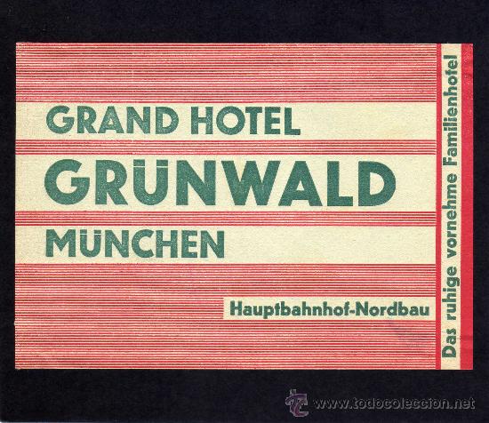 Etiquetas antiguas: ETIQUETA HOTEL  -    GRAN HOTEL GR&Uuml;NWALD - MUNCHEN - ALEMANIA.