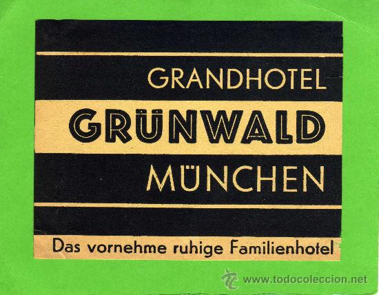 Etiquetas antiguas: ETIQUETA HOTEL  -    GRAN HOTEL GR&Uuml;NWALD - MUNCHEN - ALEMANIA.