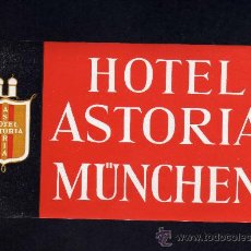 Etiquetas antiguas: ETIQUETA HOTEL - HOTEL ASTORIA - MUNCHEN - ALEMANIA.. Lote 26986324