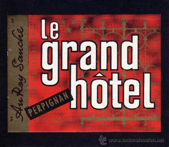 Etiquetas antiguas: ETIQUETA HOTEL    -    LE GRAND HOTEL - PERPIGNAN - FRANCIA.