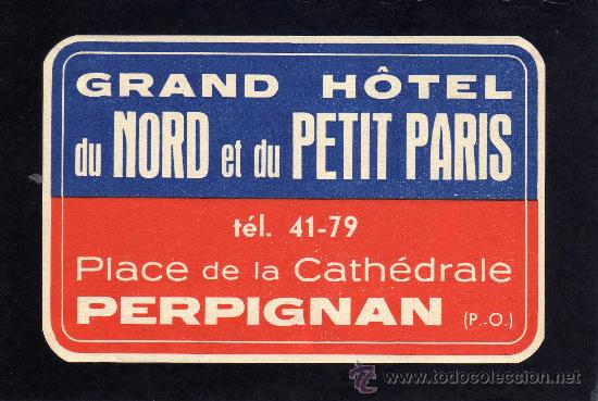 Etiquetas antiguas: ETIQUETA HOTEL    -    GRAND HOTEL DU NORD ET DU PETIT PARIS - PERPIGNAN - FRANCIA.