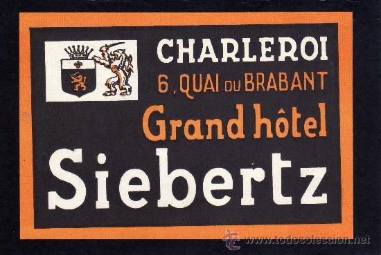 Etiquetas antiguas: ETIQUETA HOTEL - GRAND HOTEL SIEBERTZ - CHARLEROI - FRANCIA.