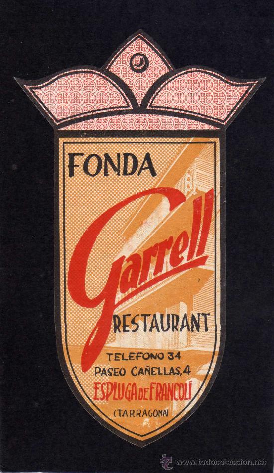 Etiquetas antiguas: ETIQUETA HOTEL    -            FONDA GARRELL - ESPLUGA DE FRANCOLI - TARRAGONA.
