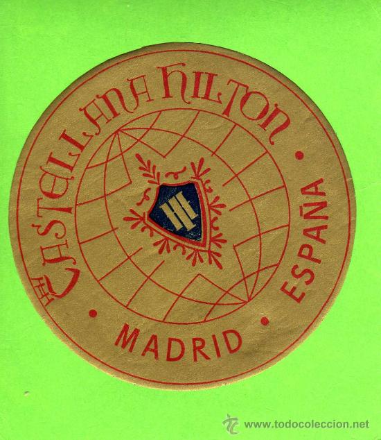 Etiquetas antiguas: ETIQUETA HOTEL    -            HOTEL CASTELLANA HILTON - MADRID.
