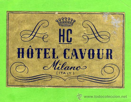 Etiquetas antiguas: ETIQUETA HOTEL    -             HOTEL CAVOUR - MILANO - ITALIA.