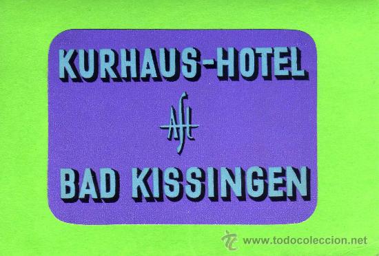 Etiquetas antiguas: ETIQUETA HOTEL    -             KURHAUS-HOTEL - AFT - BAD KISSINGEN   - ALEMANIA.