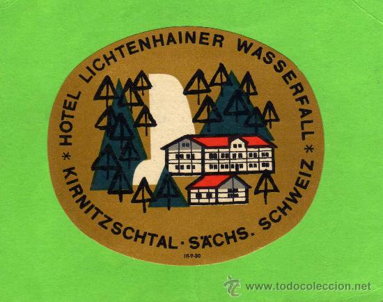 Etiquetas antiguas: ETIQUETA HOTEL - HOTEL LICHTENHAINER WASSERFALL - KIRNITZSCHTAL - ALEMANIA.