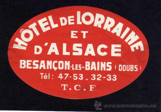 Etiquetas antiguas: ETIQUETA HOTEL -  HOTEL DE LORRAINE ET D&acute;ALSACE - BESAN&Ccedil;ON LES BAINS - FRANCIA