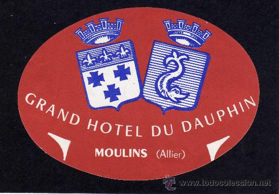 Etiquetas antiguas: ETIQUETA HOTEL -  GRAND HOTEL DU DAUPHIN  - MOULINS - FRANCIA