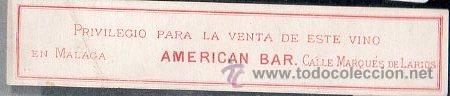 Alte Etiketten: RARA ETIQUETA PARA LA EXPORTACION.PRIVILEGIO PARA LAM VENTA DE ESTE VINO EN MALAGA, AMERICAN BAR