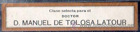 Old Labels: RARA ETIQUETA PARA LA EXPORTACION. CLASE SELECTA PARA EL DOCTOR D. MANUEL DE TOLOSA LATOUR