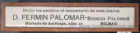 Alte Etiketten: RARA ETIQUETA PARA LA EXPORTACIONDEPOSITARIO FERMIN PALOMAR, BODEGAS PALOMAR. BILBAO