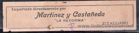 Alte Etiketten: RARA ETIQUETA PARA LA EXPORTACION. MARTINEZ Y CASTA&Ntilde;EDA LA REFORMA. ZITACUARO