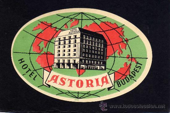 Etiquetas antiguas: ETIQUETA HOTEL    -               HOTEL ASTORIA - BUDAPEST - HUNGRIA