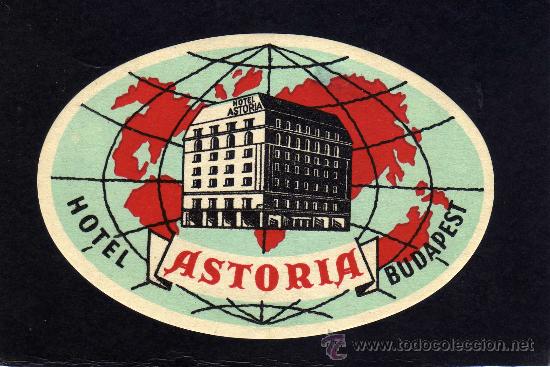 Etiquetas antiguas: ETIQUETA HOTEL    -               HOTEL ASTORIA - BUDAPEST - HUNGRIA