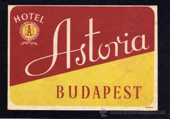 Etiquetas antiguas: ETIQUETA HOTEL    -               HOTEL ASTORIA - BUDAPEST - HUNGRIA