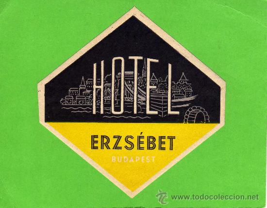 Etiquetas antiguas: ETIQUETA HOTEL    -               HOTEL ERZS&Eacute;BET - BUDAPEST - HUNGRIA