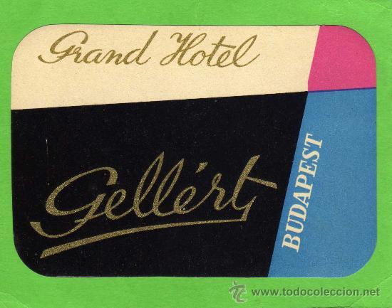Etiquetas antiguas: ETIQUETA HOTEL    -               HOTEL GELL&Eacute;RT - BUDAPEST - HUNGRIA