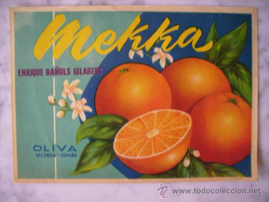 Etichette antiche: ETIQUETA CARTEL DE NARANJAS MEKKA,ENRIQUE BA&Ntilde;ULS GILABERT.OLIVA.VALENCIA