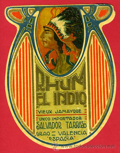 Etichette antiche: ETIQUETA RON RHUM EL INDIO, SALVADOR TARRRASO, GRAO VALENCIA, TROQUELADA , ANTIGUA ,ORIGINAL, E950
